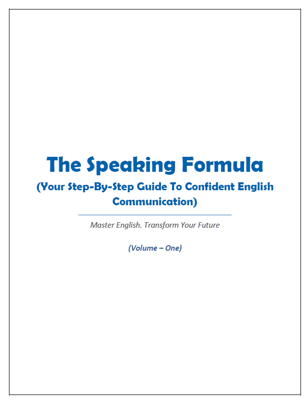 The Speaking Formula (Volume - One) : Your Step-by-Step Guide to Confident English Communication - Master English. Transform Your Future