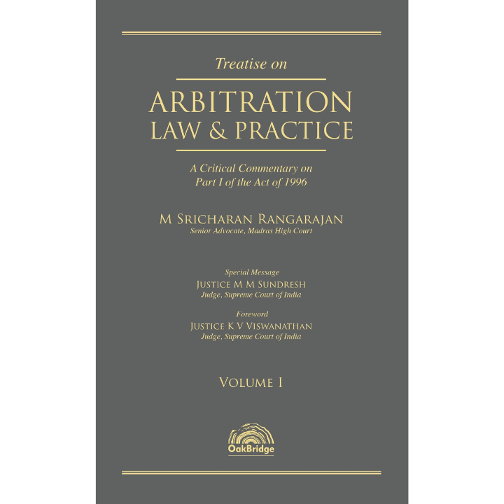 Treatise on Arbitration Law & Practice (A Critical Commentary on Part 1 of the Act of 1996) 2 Volumes - Books By OakBridge Publishing