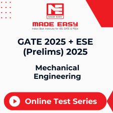 GATE 2025 + ESE (Prelims) 2025 Mechanical Engineering Online Test Series