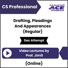 CS Professional Drafting, Pleadings And Appearances (Regular) Video Lectures by Prof Jimit (Online, Dec Attempt)