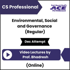 CS Professional Environmental, Social and Governance (Regular) Video Lectures by Prof Bhadresh (Online, Dec Attempt)