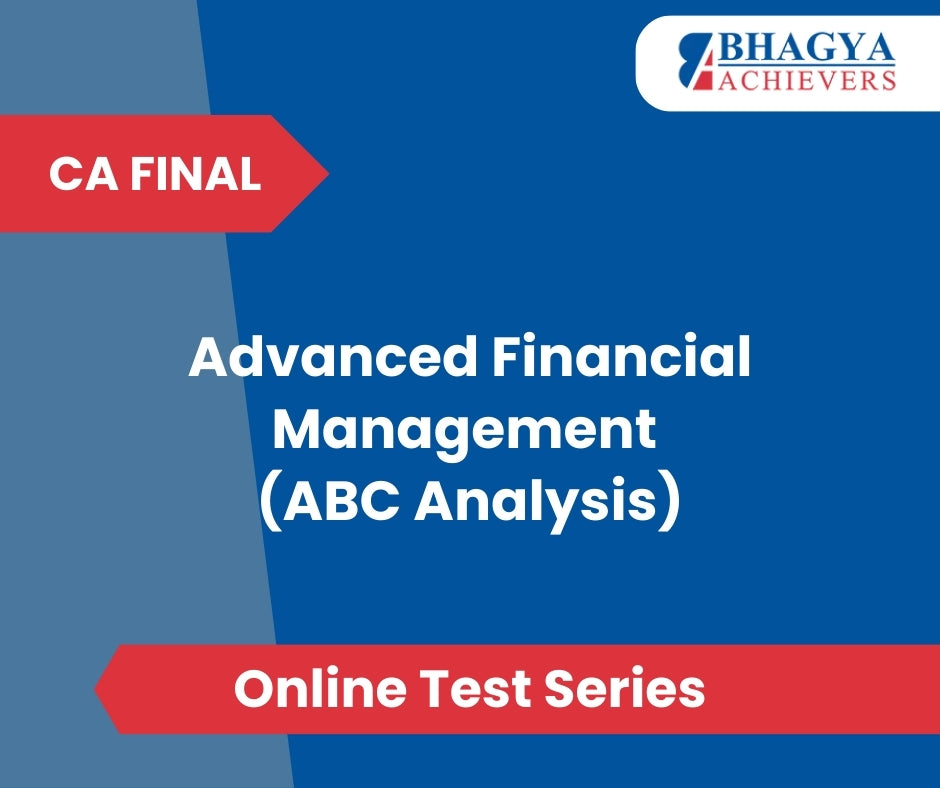 CA Final Advanced Financial Management (ABC Analysis) Test Series (Online)