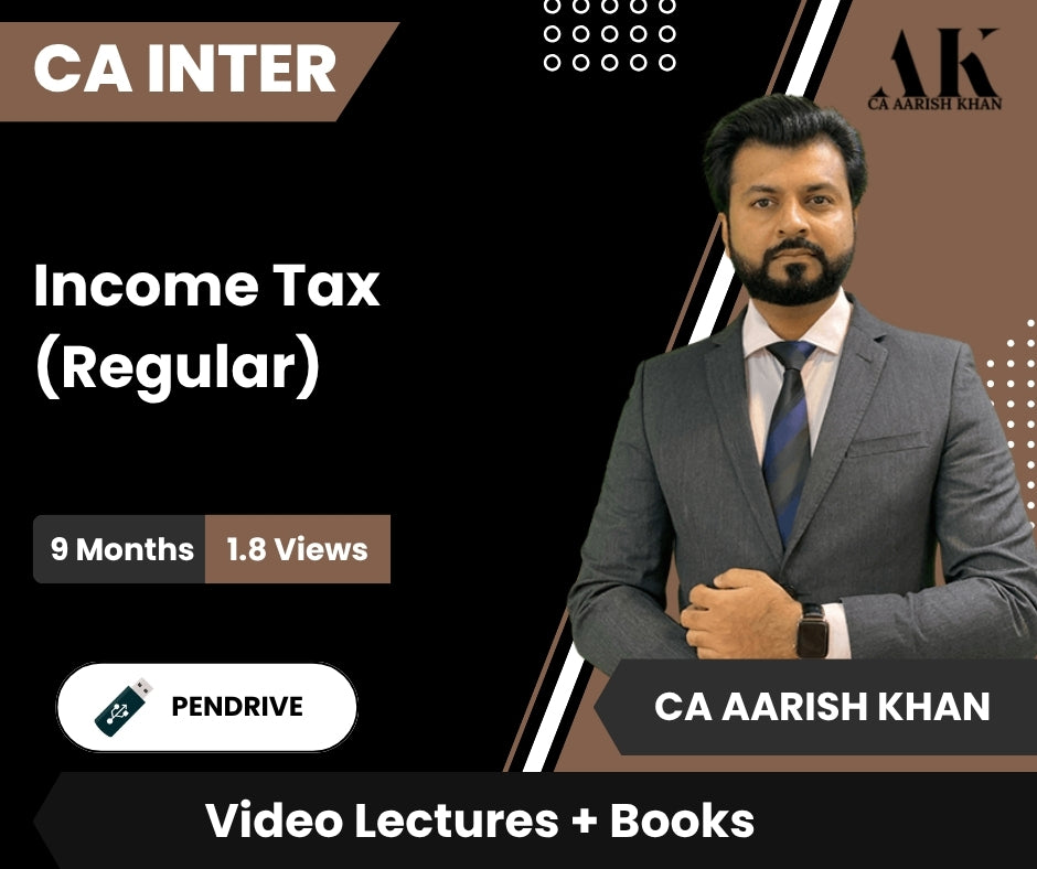 CA Inter Income Tax (Regular) Video Lectures by CA Aarish Khan (Pendrive , 9 Months, 1.8 Views)
