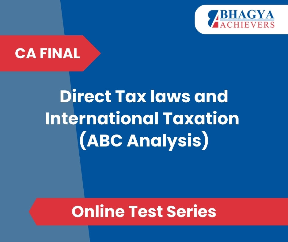 CA Final Direct Tax laws and International Taxation (ABC Analysis) Test Series (Online)