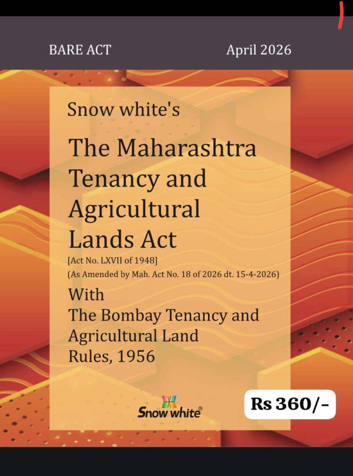 Snow White's The Maharashtra Tenancy And Agricultural Lands Act With The Bombay Tenancy And Agricultural Land Rules, 1956