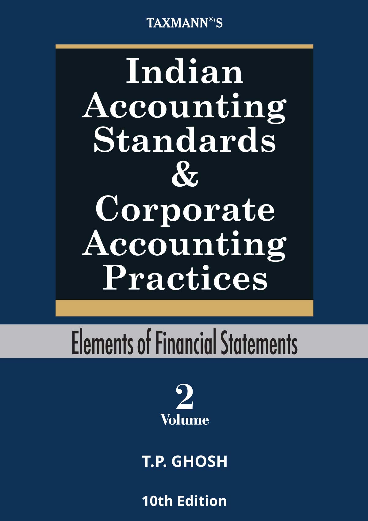 Taxmann's Indian Accounting Standards & Corporate Accounting Practices Books (Set of 3 Volumes) By T P Ghosh
