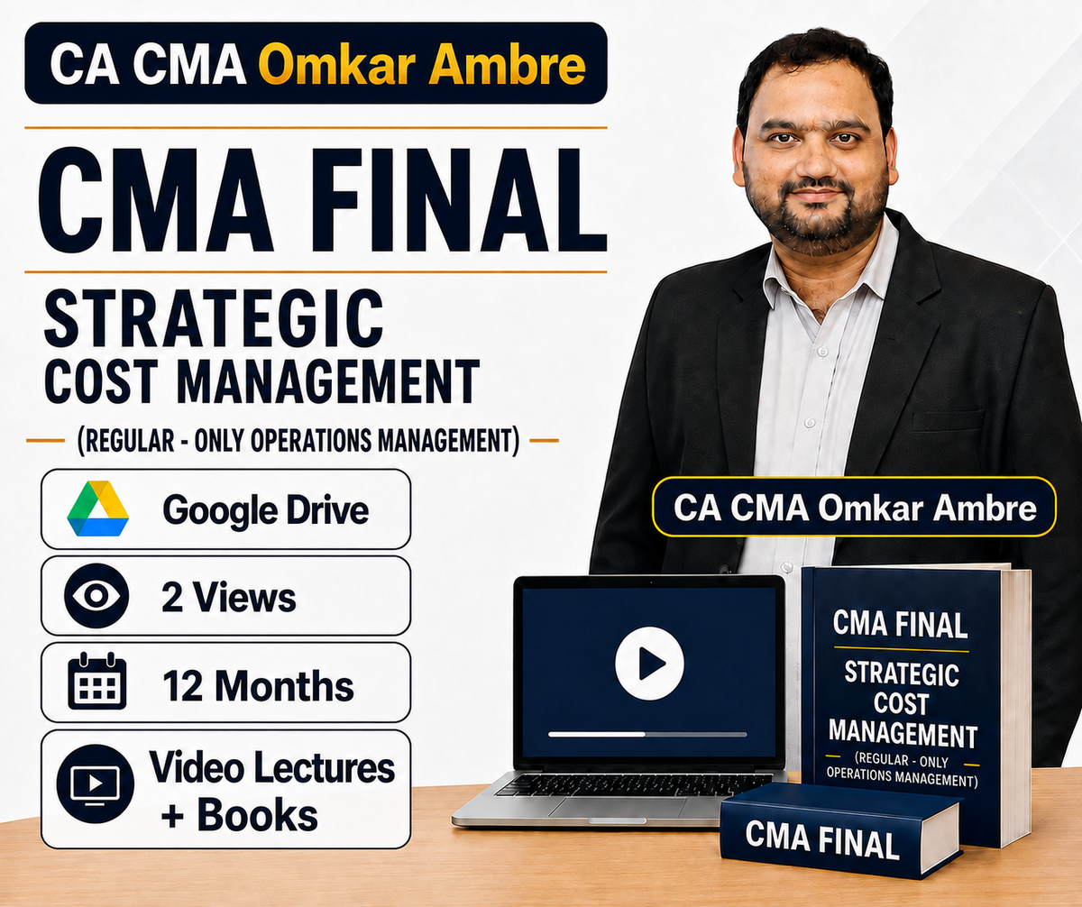 CMA Final Strategic Cost Management (Regular - Only Operations Management) Video Lectures by CA CMA Omkar Ambre (Google drive + Books, 12 Months, 2 Views)