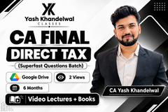 CA Final Direct Tax (Superfast Questions Batch) Video Lectures by CA Yash Khandewal (Google drive + Books, 6 Months, 2 Views)