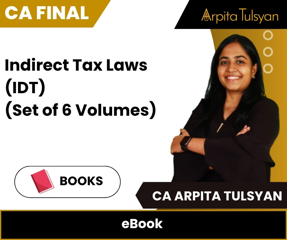 CA Final Indirect Tax Laws (IDT) (Set of 6 Volumes) eBook by CA Arpita Tulsyan