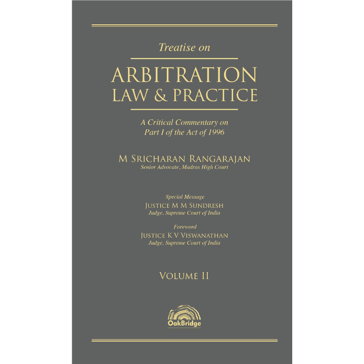 Treatise on Arbitration Law & Practice (A Critical Commentary on Part 1 of the Act of 1996) 2 Volumes - Books By OakBridge Publishing