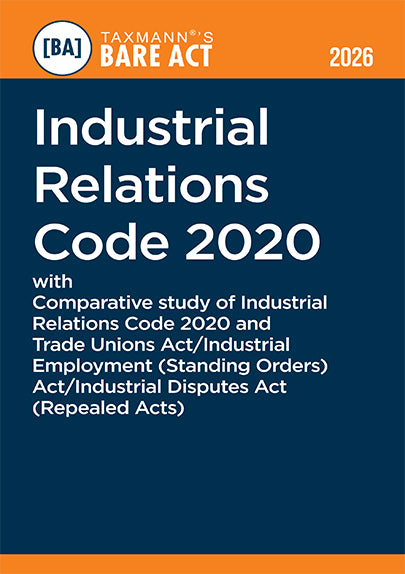 Labour Codes of India COMBO (Bare Acts with Comparative Study) Incorporating - Code on Wages, IR Code, Code on Social Security and OSHWC Code  (Set of 4 Books) By Taxmann