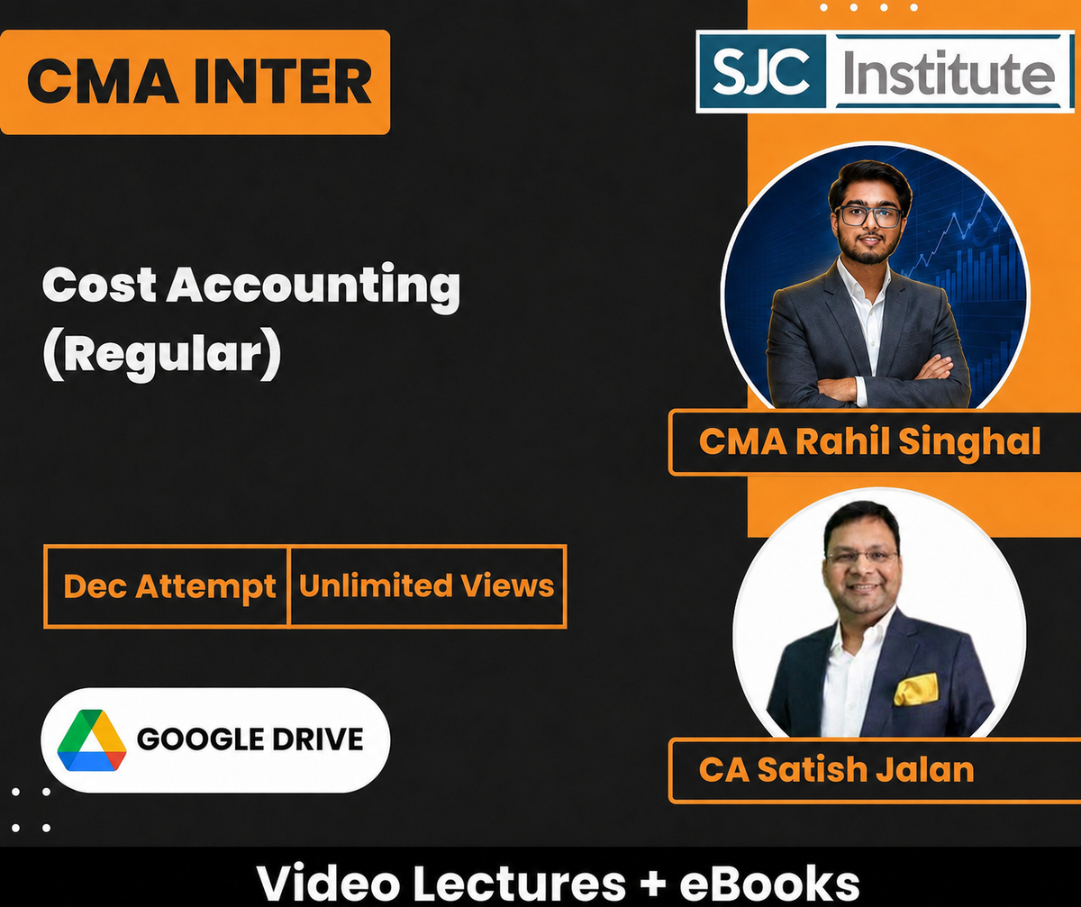 CMA Inter Cost Accounting (Regular) Video Lectures by CA Satish Jalan, CMA Rahil Singhal for Dec Attempt (Google Drive + eBooks, Unlimited Views) SJC Institute