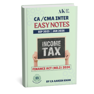 CA/CMA Inter (New Scheme) Income Tax (Easy Notes) Colored Book Set by CA Aarish Khan