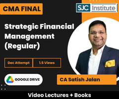 CMA Final Strategic Financial Management (Regular) Video Lectures by CA Satish Jalan for Dec Attempt (Google Drive, 1.5 Views)