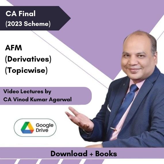 CA Final (2023 Scheme) AFM (Derivatives) (Topicwise) Video Lectures by CA Vinod Kumar Agarwal (Download + Books)