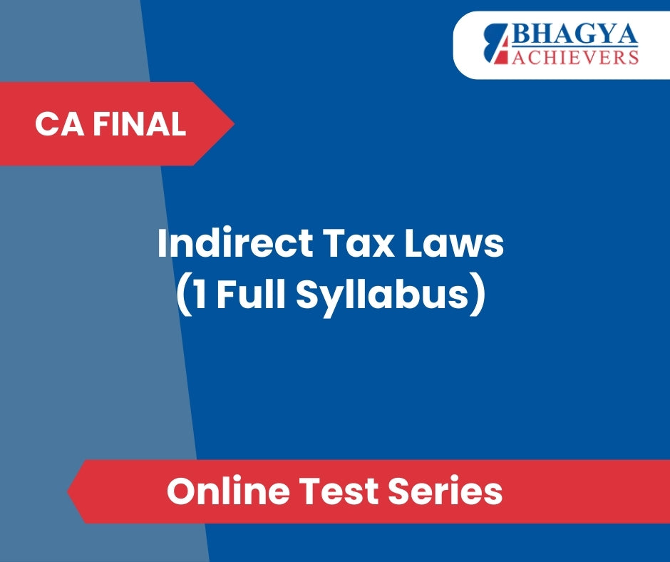 CA Final Indirect Tax Laws (1 Full Syllabus) Test Series (Online)