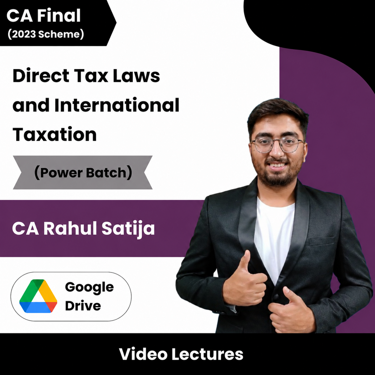 CA Final DT (Power Batch) Video Lectures by CA Rahul Satija (Google Drive)