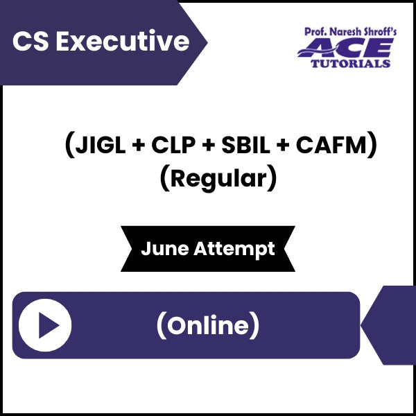 CS Executive (JIGL + CLP + SBIL + CAFM) (Regular) Video Lectures (Online, June Attempt)