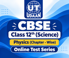 CBSE Class 12th (Science Stream) Physics (Chapter - Wise) Online Test Series by UTUDAAN