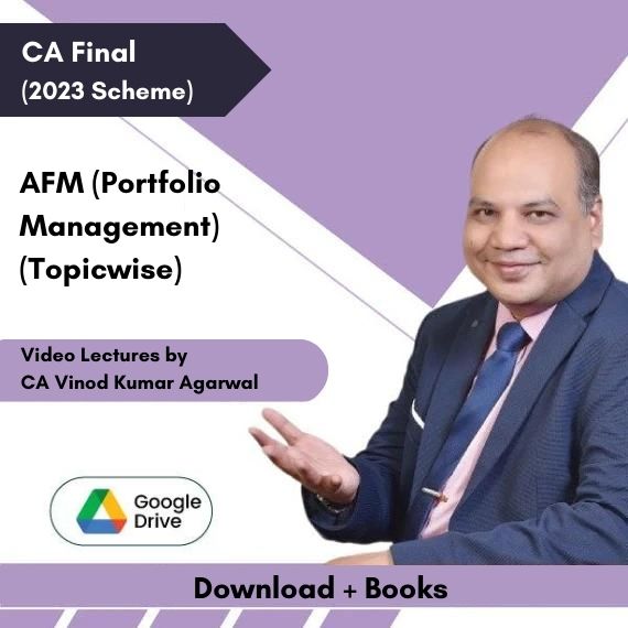 CA Final (2023 Scheme) AFM (Portfolio Management) (Topicwise) Video Lectures by CA Vinod Kumar Agarwal (Download + Books)