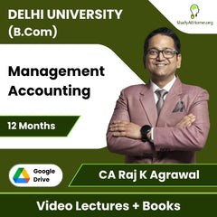 Delhi University (B.Com) Management Accounting Video Lectures By CA Raj K Agrawal (Download + Books, 12 Months)