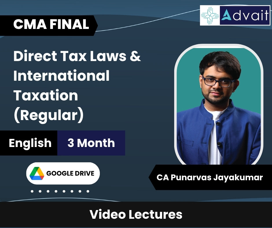 CMA Final Direct Tax Laws & International Taxation (Regular) Only Video Lectures by CA Punarvas Jayakumar (Google Drive, 3 Months)