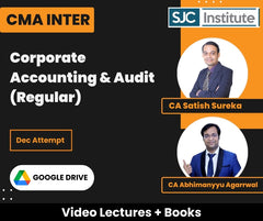 CMA Inter Corporate Accounting & Audit (Regular) Video Lectures by CA Abhimanyyu Agarrwal, CA Satish Sureka for Dec Attempt (Google Drive)