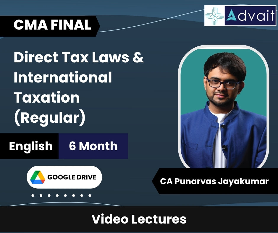 CMA Final Direct Tax Laws & International Taxation (Regular) Only Video Lectures by CA Punarvas Jayakumar (Google Drive, 6 Months)