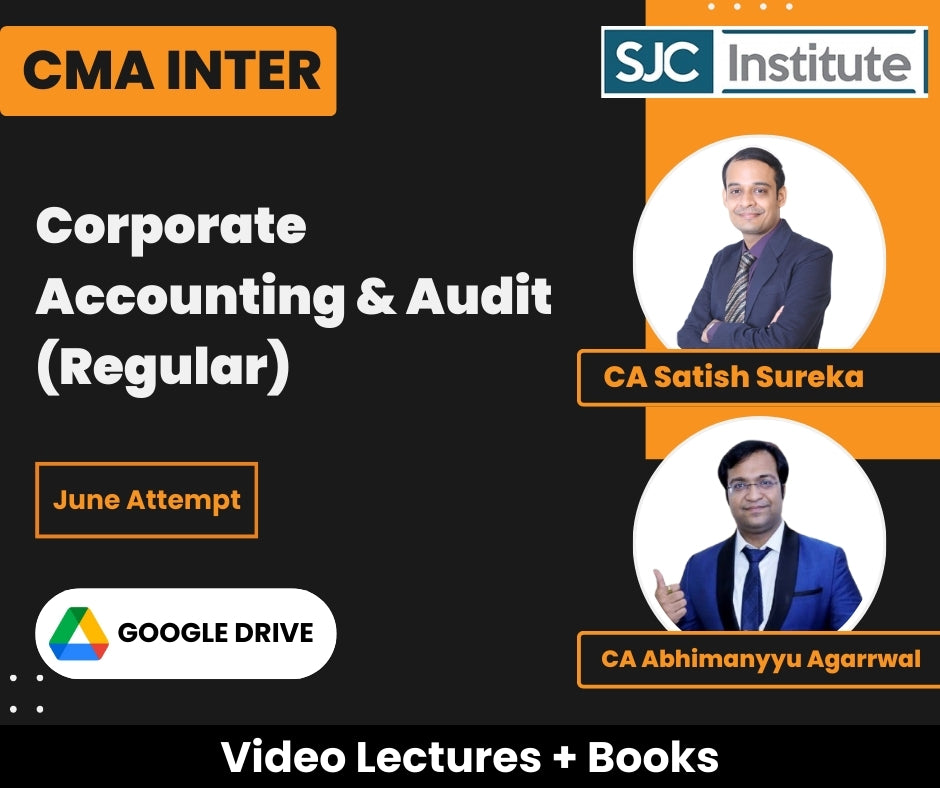 CMA Inter Corporate Accounting & Audit (Regular) Video Lectures by CA Abhimanyyu Agarrwal, CA Satish Sureka for June Attempt (Google Drive)