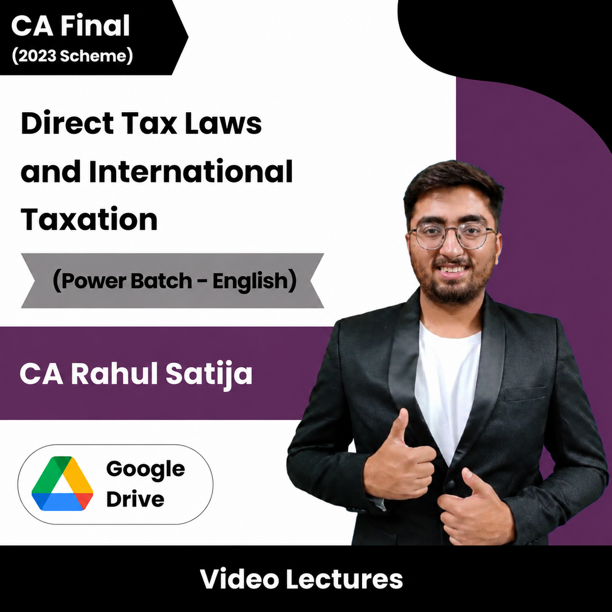 CA Final DT (Power Batch) Video Lectures in English by CA Rahul Satija (Google Drive)