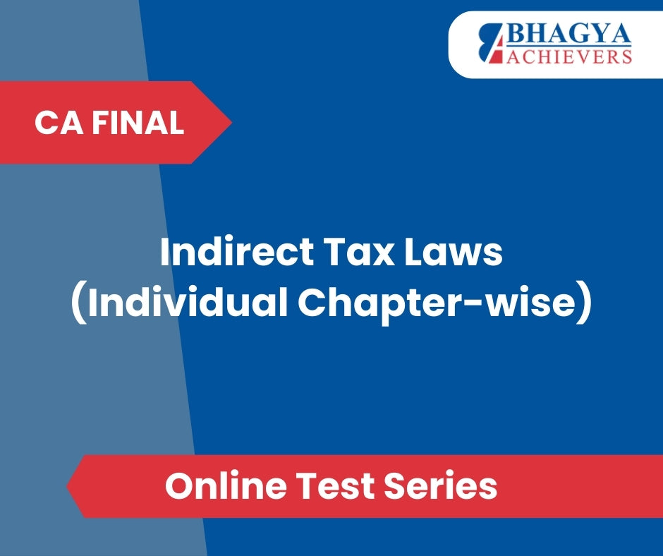 CA Final Indirect Tax Laws (Individual Chapter-wise) Test Series (Online)