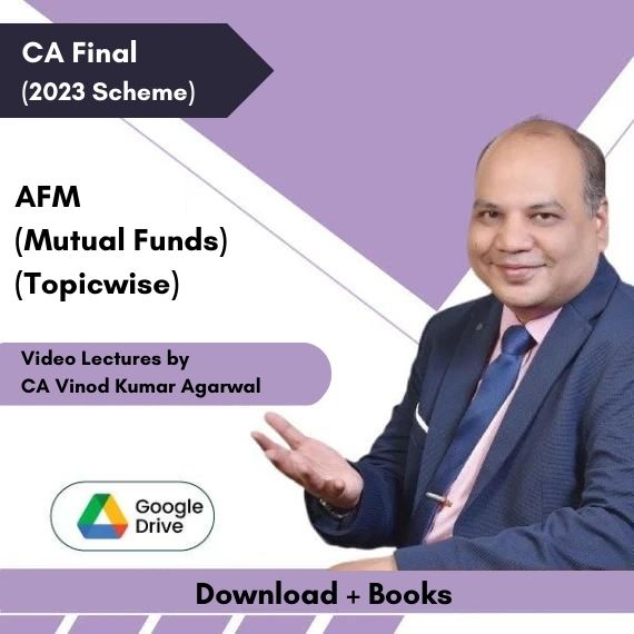 CA Final (2023 Scheme) AFM (Mutual Funds) (Topicwise) Video Lectures by CA Vinod Kumar Agarwal (Download + Books)