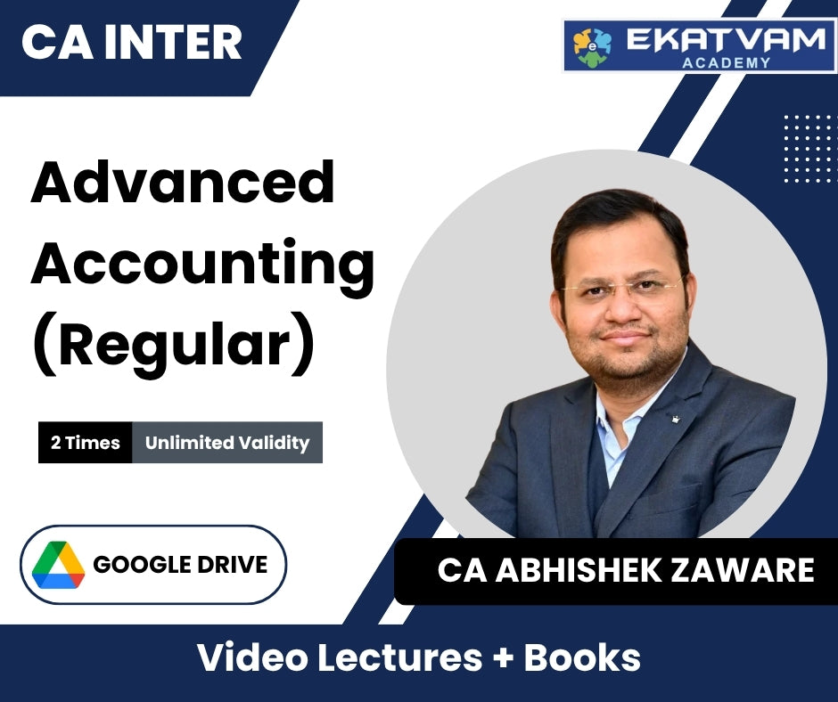CA Inter Advanced Accounting (Regular) Video Lectures by CA Abhishek Zaware (Google Drive, 2 Times, Unlimited Validity)