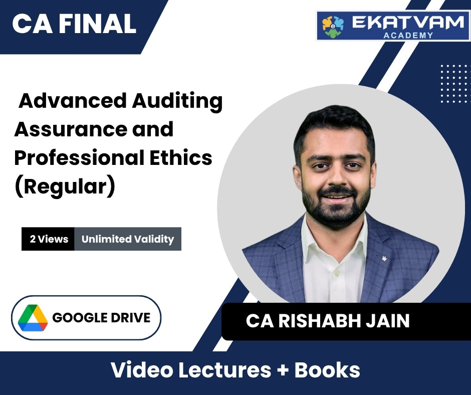 CA Final Advanced Auditing Assurance and Professional Ethics (Regular) Video Lectures by CA Rishabh Jain (Google Drive, 2 Views, Unlimited Validity)
