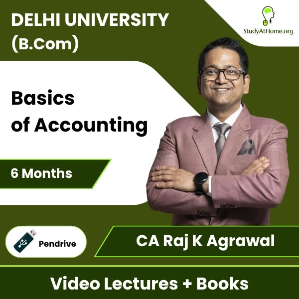 Delhi University (B.Com) Basics of Accounting Video Lectures By CA Raj K Agrawal (Pendrive + Books, 6 Months)