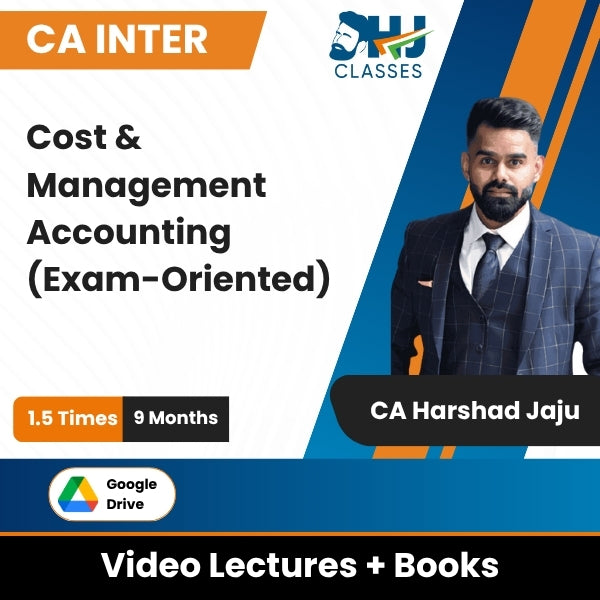 CA Inter Cost & Management Accounting (Exam-Oriented) Video Lectures by CA Harshad Jaju (Google Drive, 9 Months, 1.5 Times)