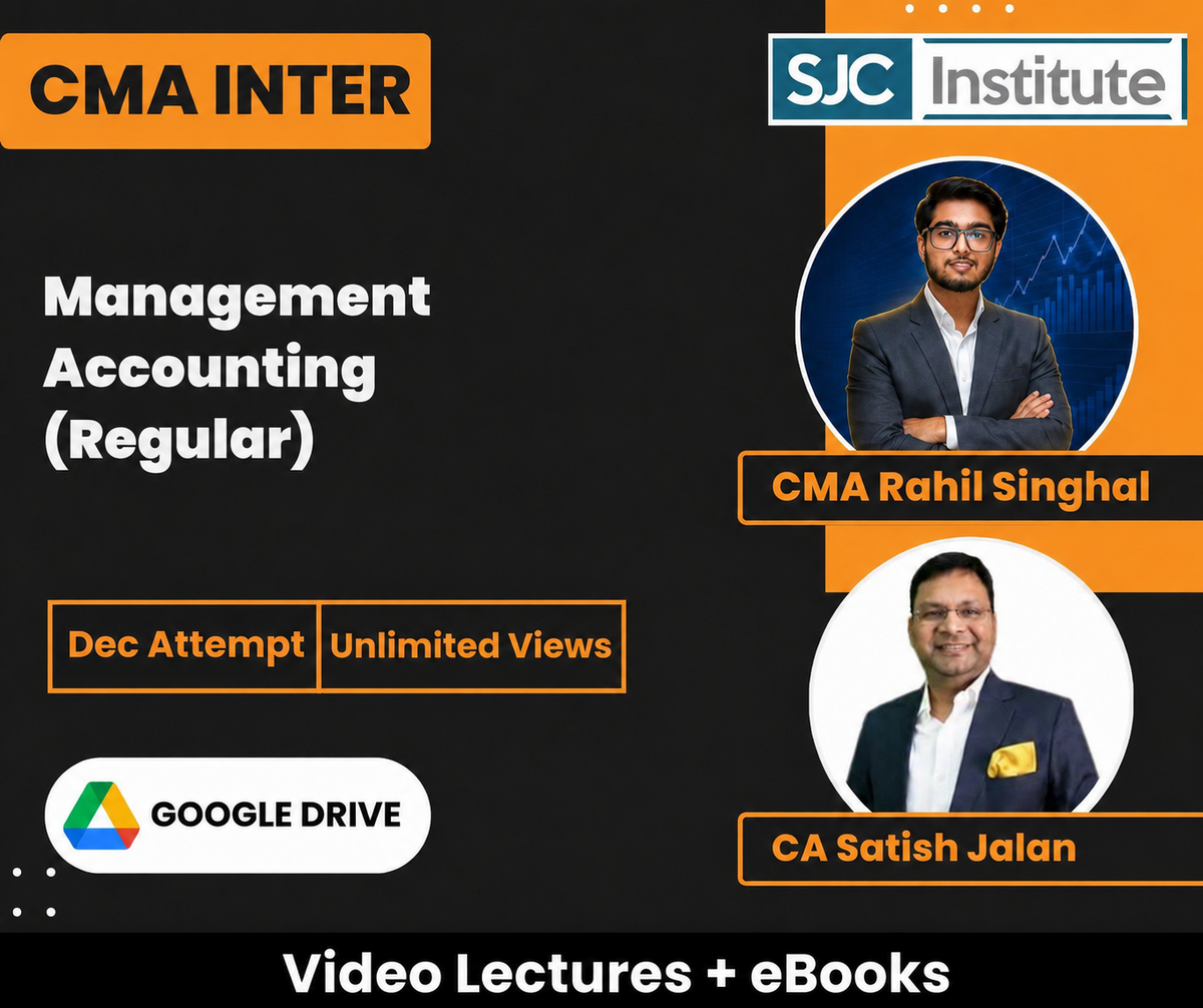 CMA Inter Management Accounting (Regular) Video Lectures by CA Satish Jalan, CMA Rahil Singhal for Dec Attempt (Google Drive + eBooks, Unlimited Views) SJC Institute