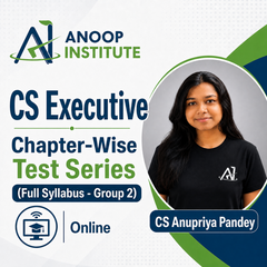 CS Executive (Full Syllabus - Group 2) Chapter-Wise Test Series by CS Anupriya Pandey (Online)