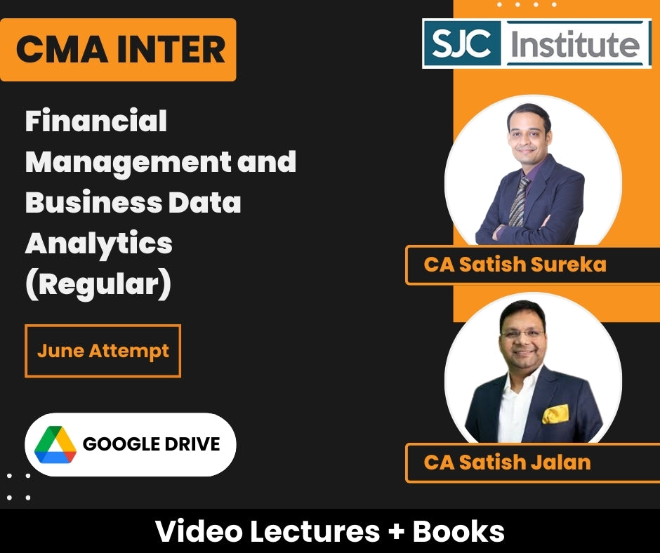 CMA Inter Financial Management and Business Data Analytics (Regular) Video Lectures by CA Satish Sureka, CA Satish Jalan for June Attempt (Google Drive)