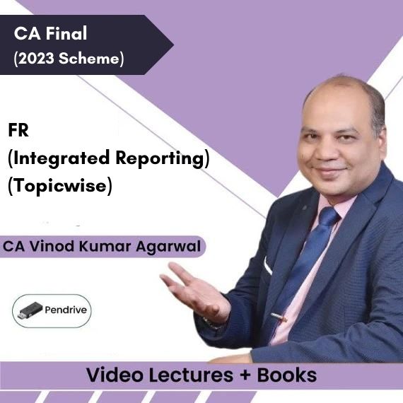 CA Final (2023 Scheme) FR (Integrated Reporting) (Topicwise) Video Lectures by CA Vinod Kumar Agarwal (Pendrive + Books)