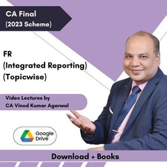 CA Final (2023 Scheme) FR (Integrated Reporting) (Topicwise) Video Lectures by CA Vinod Kumar Agarwal (Download + Books)