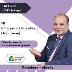 CA Final (2023 Scheme) FR (Integrated Reporting) (Topicwise) Video Lectures by CA Vinod Kumar Agarwal (Download + eBooks)