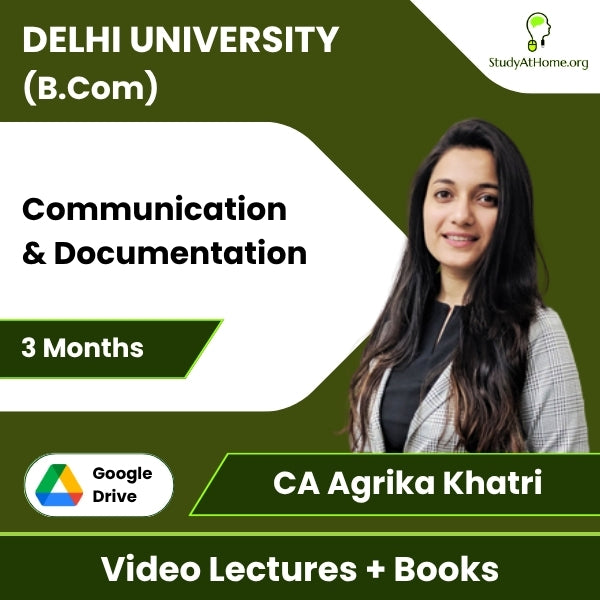 Delhi University (B.Com) Communication & Documentation in Business Video Lectures By CA Agrika Khatri (Download + Books, 3 Months)