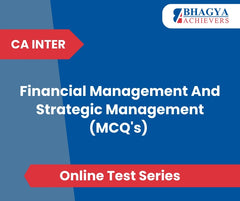 CA Inter Financial Management And Strategic Management (MCQ's) Test Series (Online)