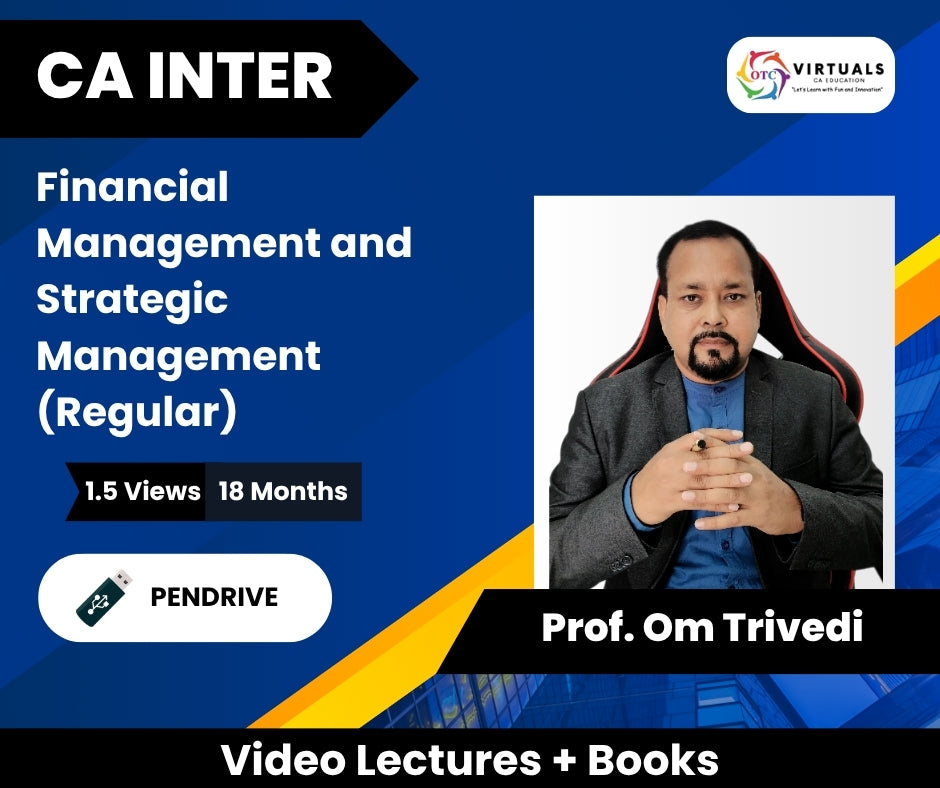 CA Inter Financial Management and Strategic Management (Regular) Video Lectures by Prof. Om Trivedi (Pendrive, 1.5 Views, 18 Months)