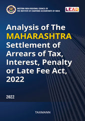 Analysis of The Maharashtra Settlement of Arrears of Tax, Interest, Penalty, or Late Fee Act, 2022 book by Taxmann