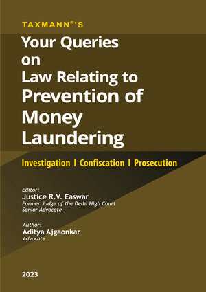 Your Queries on Law Relating to Prevention of Money Laundering, Investigation ,Confiscation and Prosecution book by R.V. Easwar,Aditya Ajgaonkar