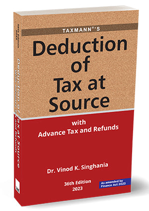 Deduction of Tax at Source with Advance Tax and Refunds book by Vinod K. Singhania