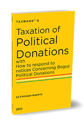 Taxation of Political Donations with How to Respond to Notices Concerning Bogus Political Donations book by Srinivasan Anand G