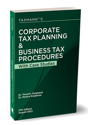Corporate Tax Planning & Business Tax Procedures with Case Studies book by Vinod K. Singhania,Monica Singhania